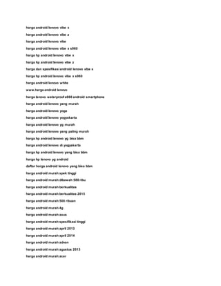 harga android lenovo vibe x
harga android lenovo vibe z
harga android lenovo vibe
harga android lenovo vibe x s960
harga hp android lenovo vibe x
harga hp android lenovo vibe z
harga dan spesifikasiandroid lenovo vibe x
harga hp android lenovo vibe x s960
harga android lenovo white
www.harga android lenovo
harga lenovo waterproof a660 android smartphone
harga android lenovo yang murah
harga android lenovo yoga
harga android lenovo yogyakarta
harga android lenovo yg murah
harga android lenovo yang paling murah
harga hp android lenovo yg bisa bbm
harga android lenovo di yogyakarta
harga hp android lenovo yang bisa bbm
harga hp lenovo yg android
daftar harga android lenovo yang bisa bbm
harga android murah spek tinggi
harga android murah dibawah 500 ribu
harga android murah berkualitas
harga android murah berkualitas 2015
harga android murah 500 ribuan
harga android murah 4g
harga android murah asus
harga android murah spesifikasi tinggi
harga android murah april 2013
harga android murah april 2014
harga android murah advan
harga android murah agustus 2013
harga android murah acer
 