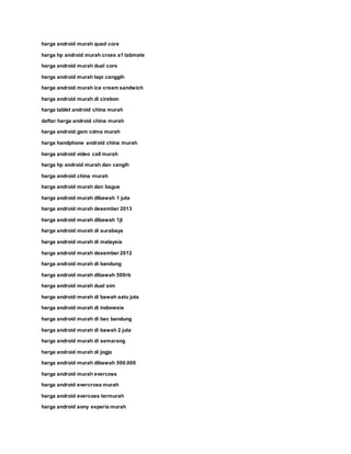 harga android murah quad core
harga hp android murah cross a1 tabmate
harga android murah dual core
harga android murah tapi canggih
harga android murah ice cream sandwich
harga android murah di cirebon
harga tablet android china murah
daftar harga android china murah
harga android gsm cdma murah
harga handphone android china murah
harga android video call murah
harga hp android murah dan cangih
harga android china murah
harga android murah dan bagus
harga android murah dibawah 1 juta
harga android murah desember 2013
harga android murah dibawah 1jt
harga android murah di surabaya
harga android murah di malaysia
harga android murah desember 2012
harga android murah di bandung
harga android murah dibawah 500rb
harga android murah dual sim
harga android murah di bawah satu juta
harga android murah di indonesia
harga android murah di bec bandung
harga android murah di bawah 2 juta
harga android murah di semarang
harga android murah di jogja
harga android murah dibawah 500.000
harga android murah evercoss
harga android evercross murah
harga android evercoss termurah
harga android sony experia murah
 