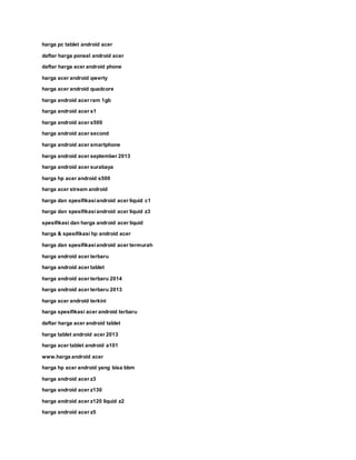 harga pc tablet android acer
daftar harga ponsel android acer
daftar harga acer android phone
harga acer android qwerty
harga acer android quadcore
harga android acer ram 1gb
harga android acer s1
harga android acer s500
harga android acer second
harga android acer smartphone
harga android acer september 2013
harga android acer surabaya
harga hp acer android s500
harga acer stream android
harga dan spesifikasiandroid acer liquid c1
harga dan spesifikasiandroid acer liquid z3
spesifikasi dan harga android acer liquid
harga & spesifikasi hp android acer
harga dan spesifikasiandroid acer termurah
harga android acer terbaru
harga android acer tablet
harga android acer terbaru 2014
harga android acer terbaru 2013
harga acer android terkini
harga spesifikasi acer android terbaru
daftar harga acer android tablet
harga tablet android acer 2013
harga acer tablet android a101
www.harga android acer
harga hp acer android yang bisa bbm
harga android acer z3
harga android acer z130
harga android acer z120 liquid z2
harga android acer z5
 
