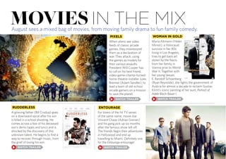 moviesin the mixAugust sees a mixed bag of movies, from moving family drama to fun family comedy.
For lovers of the hit TV series
of the same name, movie star
Vincent Chase (Adrian Grenier)
and his gang pick up six months
after the famous show left off.
The friends begin their adventures
in Hollywood and end up
travelling to Miami. Definitely one
for the Entourage entourage!
A grieving father (Bill Crudup) goes
on a downward spiral after his son
is killed in a school shooting. He
comes across a box of his deceased
son’s demo tapes and lyrics and is
shocked by the discovery of this
unknown talent. He begins to find a
way to recover, through music, from
the grief of losing his son.
When aliens see video
feeds of classic arcade
games, they misinterpret
them as a declaration of
war. They attack, using
the games as models for
their various assaults.
President Will Cooper has
to call on his best friend,
video-game-champ-turned-
home-theatre-installer Jules
Brenner (Adam Sandler), to
lead a team of old-school
arcade gamers on a mission
to save the planet.
Maria Altmann (Helen
Mirren), a Holocaust
survivor in her 80s
living in Los Angeles,
tries to get back art
stolen by the Nazis
from her family in
Vienna prior to World
War II. Together with
her young lawyer,
E. Randolf Schoenberg
(Ryan Reynolds), she fights the government of
Austria for almost a decade to reclaim Gustav
Klimt’s iconic painting of her aunt, Portrait of
Adele Bloch-Bauer I.
 