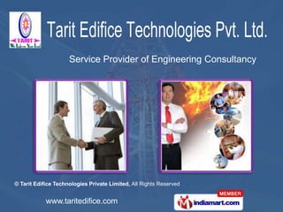 Service Provider of Engineering Consultancy




© Tarit Edifice Technologies Private Limited, All Rights Reserved


            www.taritedifice.com
 