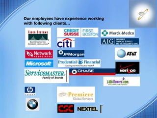Our employees have experience working
with following clients…
 