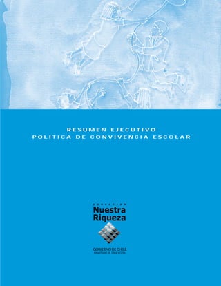 R E S U M E N E J E C U T I V O
P O L Í T I C A D E C O N V I V E N C I A E S C O L A R
 