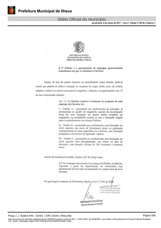 Prefeitura Municipal de Ilheus
Diário Oficial do Município
quinta-feira, 9 de março de 2017 | Ano II - Edição nº 00136 | Caderno 1
Praça J. J. Seabra S/N – Centro | S/N | Centro | Ilhéus-Ba Página 008
Este documento foi assinado digitalmente por SERASA Experian conforme MP n. 2.200-2/2001 de 24/08/2001, que institui a infra-estrutura de Chaves Públicas Brasileira -
ICP - Brasil. Cetificação diigital: 567F4F8575EA76CE028D0FEA9551189D
Prefeitura Municipal de Ilheus
Diário Oficial do Município
quinta-feira, 9 de março de 2017 | Ano II - Edição nº 00136 | Caderno 1
 