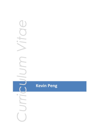 CurriculumVitae
Kevin Peng
 