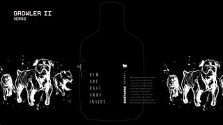 Elevar a percepção da marca para grife (preço x valor)
(chalk board, camisetas e Growlers anteriores)
 