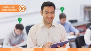 9
Beacons can be used
to deliver electronic
agendas and meeting
materials to students
in the classroom.
 