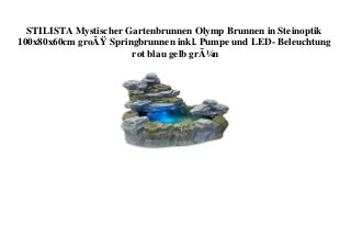 STILISTA Mystischer Gartenbrunnen Olymp Brunnen in Steinoptik
100x80x60cm groÃŸ Springbrunnen inkl. Pumpe und LED- Beleuchtung
rot blau gelb grÃ¼n
 