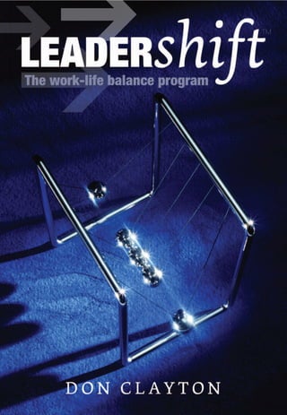Leadershift The Worklife Balance Program Don Clayton | PDF