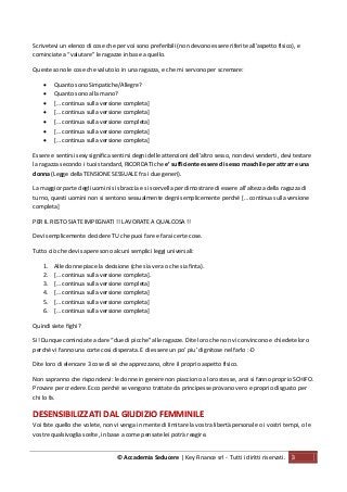 © Accademia Seducere | Key Finance srl - Tutti i diritti riservati. 3
Scrivetevi un elenco di cose che per voi sono prefer...