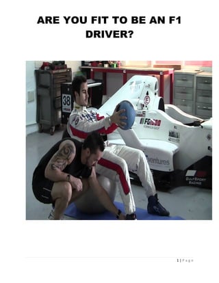 ARE YOU FIT TO BE AN F1
DRIVER?
1 | P a g e
 