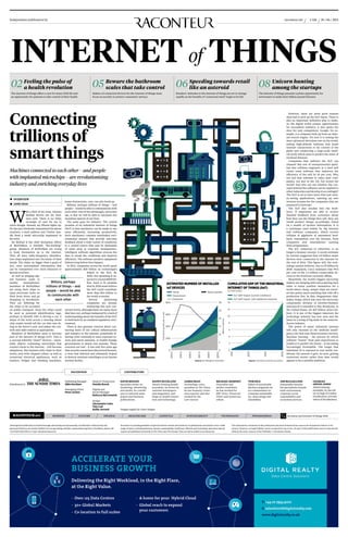 Independent publication by 28 / 06 / 2015# 326raconteur.net
INTERNET of THINGS
Feeling the pulse of
a health revolution02
The internet of things offers a cure for many NHS ills and
an opportunity for patients to take control of their health
Speeding towards retail
like an asteroid06
Retailers’ attitudes to the internet of things are set to change
rapidly as the benefits of ‘connected retail’ begin to be felt
Beware the bathroom
scales that take control05
Makers of connected devices for the internet of things must
focus on security to protect consumers’ privacy
Unicorn hunting
among the startups08
The internet of things presents a prime opportunity for
newcomers to make their billion-pound fortunes
Connecting
trillions of
smart things
Machines connected to each other – and people
with implanted microchips – are revolutionising
industry and enriching everyday lives
OVERVIEW
JAMES DEAN
W
ith a flick of his wrist, Hannes
Sjoblad throws me his busi-
ness card. There is no white
rectangle of card for me to
catch though. Instead, my iPhone lights up.
He has just wirelessly transmitted his phone
numbers, e-mail address and Twitter han-
dle from a small microchip implanted in
his wrist.
Mr Sjoblad is the chief disruption officer
of BioNyfiken, a Swedish “bio-hacking”
group. Members of BioNyfiken are trying
to hook themselves up to the internet.
They all have radio-frequency identifica-
tion chips implanted into the backs of their
hands. The chips, no bigger than a grain of
rice, store personalised information that
can be transmitted over short distances to
special receivers.
As well as pinging dig-
ital business cards to
nearby smartphones,
members of BioNyfiken
are using their chips to
open electronic locks on
their front doors and go
shopping in Stockholm.
They are lobbying for
the chips to be accepted
on public transport. Soon the chips could
be used as personal identification tags,
perhaps to identify who is driving a car. A
swipe of the wrist across a steering wheel
chip reader would tell the car who was sit-
ting in the driver’s seat, and adjust the con-
trols and radio station as appropriate.
Members of BioNyfiken want to become
part of the internet of things (IoT). This is
a concept whereby “smart” devices – essen-
tially objects containing microchips that
connect them to the internet – will become
ubiquitous. But humans with chips in their
wrists, pets with chipped collars, as well as
connected electrical appliances, such as
toasters, fridges and washing machines,
home thermostats, cars, can also hook up.
Billions, perhaps trillions of things – and
people – would be able to communicate with
each other. One of the advantages, advocates
say, is that we will be able to automate the
mundane aspects of our lives.
The same goes for industry. The central
promise of an industrial internet of things
(IIoT) is that machinery can be made to run
more efficiently, increasing productivity.
Such machinery contains interlinked envi-
ronmental sensors that provide real-time
feedback about a wide variety of conditions
to a central source that may be thousands
of miles away at corporate headquarters.
Intelligent software algorithms process the
data to tweak the conditions and improve
efficiency. The software predicts equipment
failures long before they happen.
In 2012, companies across the world spent
approximately $20 billion on technologies
linked to the IIoT. By
2020, this spending is ex-
pected to exceed $500 bil-
lion. Such is its promise
that by 2020 some believe
the IIoT could contribute
more than $14 trillion to
the world economy.
Several pioneering
companies are already
embracing this new con-
nected world, although there are many more
that have not, perhaps hampered by a lack of
understanding about the benefits of the IIoT
or held back by an outdated regulatory envi-
ronment.
There is also genuine concern about con-
necting more of our critical infrastructure
and industry to the internet, potentially al-
lowing cyber criminals to steal corporate se-
crets and extort ransoms, or hostile foreign
governments to attack core systems. These
concerns are real – it was only five years ago
that security researchers discovered Stuxnet,
a virus that infected and ultimately helped
to destroy uranium centrifuges at an Iranian
nuclear facility.
However, there are more good reasons
than bad to pick up the IIoT baton. There is
also an important defensive play to make.
As the digital world creates opportunities
for incumbent industry, it also opens the
door for new competitors. Google, for ex-
ample, is a company built up from an inter-
net search engine. Yet now it is testing the
most advanced driverless cars in the world,
raising high-altitude balloons that beam
internet connections to far corners of the
globe and conducting a large-scale medi-
cal study which aims to predict the onset of
terminal diseases.
Companies that embrace the IIoT can
channel this sort of entrepreneurial spirit.
Say that software engineers at a steel mill
create some software that improves the
efficiency of the mill by 10 per cent. Why
not sell that software to other steel com-
panies, not just in the UK, but across the
world? And why not see whether the con-
cepts behind the software can be applied to
other industries and develop it accordingly?
The IIoT is set to have more than just mon-
ey-saving applications, opening up new
revenue streams for the companies that are
prepared to innovate.
The IIoT also reaches into the work-
force. If employees are able to receive
detailed feedback from customers about
how they use the things they sell, they can
tweak product design accordingly, based
on a wealth of incisive information. It is
a technique used widely by big internet
and software companies, which receive
trillions of gigabytes of automated feed-
back, transmitted over the internet, from
computers and smartphones running
their programmes.
The IoT, industrial or otherwise, is no
longer a faraway concept. A recent estimate
by Gartner suggested that 3.9 billion smart
devices were connected to the internet by
the end of 2014. This figure will, the tech-
nology analyst believes, rise to 25 billion by
2020. Separately, Cisco estimates that 99.5
per cent of the 1.5 trillion connectable de-
vices in the world are currently offline.
Meanwhile, the world’s biggest microchip
makers are merging with and acquiring each
other to better position themselves for a
world where cheap, simple chips are insert-
ed into pretty much anything that rolls off a
production line. In May, Singaporean chip-
maker Avago, which was once the electronic
components division of Hewlett-Packard,
announced it intended to buy Broadcom, in
the United States, for $37 billion (£23.3 bil-
lion). It is one of the biggest takeovers the
technology industry has ever seen and the
latest in a string of big deals in the semicon-
ductor industry.
The power of smart industrial systems
will only increase as the artificial intelli-
gence (AI) that runs them becomes cleverer.
Machine learning – the process by which
software “learns” from past experiences to
enable it to predict the future – is becoming
increasingly formidable. The longer that
industrial AI is exposed to real world con-
ditions, the smarter it gets. As such, getting
connected sooner rather than later would
appear to be a sensible ambition.
Although this publication is funded through advertising and sponsorship, all editorial is without bias and
sponsored features are clearly labelled. For an upcoming schedule, partnership inquiries or feedback, please call
+44 (0)20 3428 5230 or e-mail info@raconteur.net
Raconteur is a leading publisher of special-interest content and research. Its publications and articles cover a wide
range of topics, including business, finance, sustainability, healthcare, lifestyle and technology. Raconteur special
reports are published exclusively in The Times and The Sunday Times as well as online at raconteur.net
The information contained in this publication has been obtained from sources the Proprietors believe to be
correct. However, no legal liability can be accepted for any errors. No part of this publication may be reproduced
without the prior consent of the Publisher. © Raconteur Media
Distributed in
DAVID BENADY
Specialist writer on
marketing, advertising
and media, he contrib-
utes to national news-
papers and business
publications.
TOM IDLE
Editor of Sustainable
Business magazine, he
is a commentator on
corporate sustainabil-
ity, clean energy and
renewables.
DANNY BUCKLAND
Award-winning health
journalist, he writes for
national newspapers
and magazines, and
blogs on health innova-
tion and technology.
JIM McCLELLAND
Sustainable futurist,
his specialisms include
built environment,
corporate social
responsibility and
ecosystem services.
JAMES DEAN
Technology corre-
spondent at The Times,
he has formerly a busi-
ness reporter and also
worked for the
Law Gazette.
CHARLES
ORTON-JONES
Award-winning
journalist, he was edi-
tor-at-large of London-
lovesBusiness.com and
editor of EuroBusiness.
MICHAEL DEMPSEY
Journalist and
media consultant,
he has worked for
BBC News, Financial
Times and numerous
others.
CONTRIBUTORS
BUSINESS CULTURE FINANCE HEALTHCARE LIFESTYLE SUSTAINABILITY TECHNOLOGY INFOGRAPHICS raconteur.net/internet-of-things-2015
RACONTEUR
Publishing Manager
MikeKershaw
Digital and
Social Manager
Rebecca McCormick
Head of Production
Natalia Rosek
Design
Alessandro Caire
Vjay Lad
Kellie Jerrard
Managing Editor
Peter Archer
Billions, perhaps
trillions of things – and
people – would be able
to communicate with
each other
CUMULATIVE GDP OF THE INDUSTRIAL
INTERNET OF THINGS (IIoT)
($ TRILLION)
ESTIMATED NUMBER OF INSTALLED
IoT DEVICES
12
8
4
14
2015
2020
2025
2030
10
6
2
0
Source: Accenture/Frontier EconomicsSource: BI Intelligence Estimates
IIoT GDP impact with additional measures
IIoT GDP impact (current conditions)Government
Home Device growth
Enterprise
60%
25
20%
15
5
80% 20
2019E
2014E
2015E
2016E
2017E
2018E
40%
10
10
0 0
Billionsofdevices
Totaldevicegrowthyearonyear
Images supply by: Getty Images
 