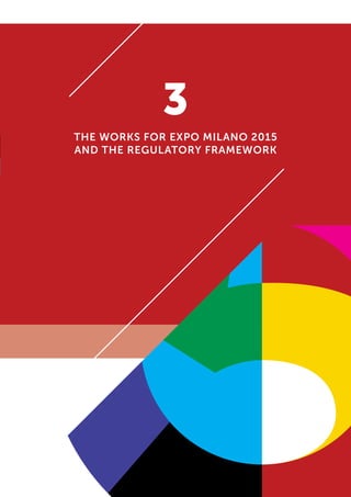 3
THE WORKS FOR EXPO MILANO 2015
AND THE REGULATORY FRAMEWORK
 