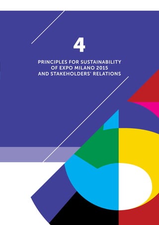 4
PRINCIPLES FOR SUSTAINABILITY
OF EXPO MILANO 2015
AND STAKEHOLDERS’ RELATIONS
 