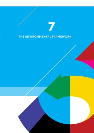 7
THE ENVIRONMENTAL FRAMEWORK
 