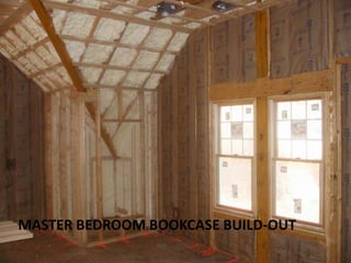 MASTER BEDROOM BOOKCASE BUILD-OUT