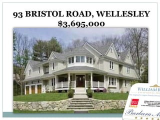 93 BRISTOL ROAD, WELLESLEY$3,695,000