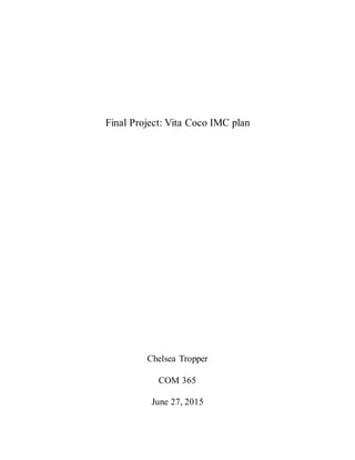 Final Project: Vita Coco IMC plan
Chelsea Tropper
COM 365
June 27, 2015
 