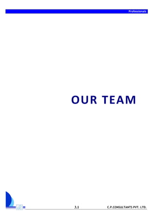 Professionals
C.P.CONSULTANTS PVT. LTD.3.1
OUR TEAM
 