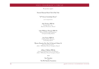 CHAIRMAN’S CIRCLE
4 9 t h a n n u a l l e a d e r s h i p d i n n e r30
VICE CHAIRMAN’S CIRCLE
We proudly support
Harvard Business School Club of New York
“49th
Annual Leadership Dinner”
and congratulate
John Paulson, MBA ‘80
Paulson  Co., Inc.
Business Statesman Award
Leslie Wohlman Himmel, MBA ‘78
Himmel  Meringoff Properties
Entrepreneurship Award
Jane Fraser, MBA ‘94
Citigroup Latin America
Leadership Award
Wynton Marsalis, Hon. Mus. D., Harvard College ‘09
Jazz at Lincoln Center
John C. Whitehead Social Enterprise Award
Jeffrey C. Walker, MBA ‘81
Envoy for Health Finance and Malaria
John C. Whitehead Social Enterprise Award

Ray Chambers
and
The MCJ Amelior Foundation
We proudly support
Harvard Business School Club of New York
“49th
Annual Leadership Dinner”
and congratulate
John Paulson, MBA ‘80
Paulson  Co., Inc.
Business Statesman Award
Leslie Wohlman Himmel, MBA ‘78
Himmel  Meringoff Properties
Entrepreneurship Award
Jane Fraser, MBA ‘94
Citigroup Latin America
Leadership Award
Wynton Marsalis, Hon. Mus. D., Harvard College ‘09
Jazz at Lincoln Center
John C. Whitehead Social Enterprise Award
Jeffrey C. Walker, MBA ‘81
Envoy for Health Finance and Malaria
John C. Whitehead Social Enterprise Award

Ray Chambers
and
The MCJ Amelior Foundation
 