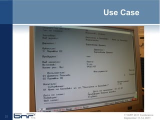 Use Case




         1st DiPP 2011 Conference
22
         September 11-14, 2011
 