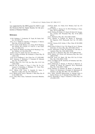 was supported by the DFG grant Fo 343/1-1 and
the Grant-in-Aid for Japan Society for the pro-
motion of Science Fellows.
References
[1] M. Nishijima, J. Yoshinobu, H. Tsuda, M. Onchi, Surf.
Sci. 192 (1987) 383.
[2] L. Li, C. Tindall, O. Takaoka, Y. Hasegawa, T. Sakurai,
Phys. Rev. B 56 (8) (1997) 4648.
[3] P.A. Taylor, R.M. Wallace, C.C. Cheng, W.H. Weinberg,
M.J. Dresser, W.J. Choyke, J.T. Yates Jr., J. Am. Chem.
Soc. 114 (1992) 6754.
[4] C. Huang, W. Widdra, X.S. Wang, W.H. Weinberg, J. Vac.
Sci. Technol. A 11 (4) (1993) 2250.
[5] B.I. Craig, P.V. Smith, Surf. Sci. 276 (1992) 174.
[6] C.S. Carmer, B. Weiner, M. Frenklach, J. Chem. Phys. 99
(1993) 1356.
[7] Q. Liu, R. Hoﬀmann, J. Am. Chem. Soc. 117 (1995) 4082.
[8] Y. Imamura, Y. Morikawa, T. Yamasaki, H. Nakasuji,
Surf. Sci. 341 (1995) L1091.
[9] R.H. Zhou, P.L. Cao, L.Q. Lee, Phys. Rev. B 47 (16)
(1993) 10601.
[10] S.H. Xu, M. Keefe, Y. Yang, C. Chen, M. Yu, G.J.
Lapeyre, E. Rotenberg, J. Denlinger, J.T. Yates, Phys.
Rev. Lett. 84 (5) (2000) 939.
[11] F. Matsui, H.W. Yeom, A. Imanishi, K. Isawa, I.
Matsuda, T. Ohta, Surf. Sci. 401 (1998) L413.
[12] F. Matsui, H.W. Yeom, I. Matsuda, T. Ohta, Phys. Rev. B
62 (8) (2000) 5036.
[13] A. Fink, Ph.D. thesis, Technische Universit€at M€unchen,
2001.
[14] W.A. Hofer, A.J. Fisher, R.A. Wolkow, Surf. Sci. 475
(2001) 83.
[15] W. Widdra, C. Huang, S.I. Yi, W.H. Weinberg, J. Chem.
Phys. 105 (3) (1996) 5605.
[16] R. Terborg, M. Polcik, J.T. Hoeft, M. Kittel, D.I. Sayago,
R.L. Toomes, D.P. Woodruﬀ, Phys. Rev. B 66 (2002)
085333.
[17] Y. Morikawa, Phys. Rev. B 63 (2001) 033405.
[18] F. Hennies, A. F€ohlisch, W. Wurth, N. Witkowski,
M. Nagasono, M.N. Piancastelli, Surf. Sci. 529 (2003)
144.
[19] D.C. Sorescu, K.D. Jordan, J. Phys. Chem. B 104 (2000)
8259.
[20] W. Kim, H. Kim, G. Lee, Y.K. Hong, K. Lee, C. Hwang,
D.H. Kim, J.Y. Koo, Phys. Rev. B 64 (2001) 193313.
[21] P.L. Silvestrelli, O. Pulci, M. Palummo, R. Del Sole, F.
Ancilotto, Phys. Rev. B 68 (2003) 235306.
[22] J.H. Cho, L. Kleinman, Phys. Rev. B 69 (2004) 075303.
[23] R. Miotto, A.C. Ferraz, G.P. Srivastava, Phys. Rev. B 65
(2002) 075401.
[24] H.W. Yeom, S.Y. Baek, J.W. Kim, H.S. Lee, H. Koh,
Phys. Rev. B 66 (2002) 115308.
[25] S. van Dijken, H.J.W. Zandvliet, B. Poelselma, Surf. Rev.
Lett. 5 (1998) 15.
[26] N. Witkowski, F. Hennies, A. Pietzsch, S. Mattsson, A.
F€ohlisch, W. Wurth, M. Nagasono, M.N. Piancastelli,
Phys. Rev. B 68 (2003) 115408.
[27] R. Denecke, P. V€aterlein, M. B€assler, N. Wassdahl, A.
Nilsson, J.-E. Rubensson, J. Nordgren, N. Martensson, R.
Nyholm, J. El. Spec. Rel. Phen. 101–103 (1999) 971.
[28] J. St€ohr, NEXAFS Spectroscopy, in: Springer Series in
Surface Science, vol. 25, Springer-Verlag, Berlin, 1992.
[29] P.L. Silvestrelli, F. Toigo, F. Ancilotto, J. Chem. Phys. 114
(19) (2001) 8539.
72 A. Pietzsch et al. / Surface Science 562 (2004) 65–72
 