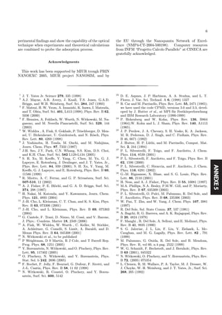 ANNEXE5
6
perimental ﬁndings and show the capability of the optical
technique when experiments and theoretical calculations
are combined to probe the adsorption process.
Acknowledgments
This work has been supported by MIUR trough PRIN
NANOEXC 2005, MIUR project NANOSIM, and by
the EU through the Nanoquanta Network of Excel-
lence (NMP4-CT-2004-500198). Computer resources
from INFM “Progetto Calcolo Parallelo” at CINECA are
gratefully acknowledged.
1
J. T. Yates Jr. Science 279, 335 (1998)
2
A.J. Mayne, A.R. Avery, J. Knall, T.S. Jones, G.A.D.
Briggs, and W.H. Weinberg, Surf. Sci. 284, 247 (1993)
3
F. Matsui, H. W. Yeom, A. Imanishi, K. Isawa, I. Matsuda,
and T. Ohta, Surf. Sci. 401, L413 (1998); Phys. Rev. B 62,
5036 (2000)
4
F. Hennies, A. Fohlisch, W. Wurth, N. Witkowski, M. Na-
gasono, and M. Novella Piancastelli, Surf. Sci. 529, 144
(2003)
5
W. Widdra , A. Fink, S. Gokhale, P. Trischberger, D. Men-
zel, U. Birkenheuer, U. Gutdeutsch, and N. R¨osch, Phys.
Rev. Lett. 80, 4269 (1998)
6
J. Yoshinobu, H. Tsuda, M. Onchi, and M. Nishijima,
Journ. Chem. Phys. 87, 7332 (1987)
7
J.H. Seo, J.Y. Park, C.N. Whang, S.S. Kim, D.S. Choi,
and K.H. Chae, Surf. Sci. 582 L129-L134 (2005)
8
S. H. Xu, M. Keeﬀe, Y. Yang, C. Chen, M. Yu, G. J.
Lapeyre, E. Rotenberg, J. Denlinger, and J. T. Yates, Jr.,
Phys. Rev. Lett. 84, 939 (2000); S. H. Xu, Y. Yang, M.
Keeﬀe, G. J. Lapeyre, and E. Rotenberg, Phys. Rev. B 60,
11586 (1999)
9
R. Miotto, A. C. Ferraz, and G. P. Srivastava, Surf. Sci.
507-510, 12 (2002)
10
A. J. Fisher, P. E. Bl¨ochl, and G. A. D. Briggs, Surf. Sci.
374, 298 (1997)
11
H. Nakai, M. Katouda, and Y. Kawamura, Journ. Chem.
Phys. 121, 4893 (2004)
12
J.-H. Cho, L. Kleinman, C. T. Chan, and K. S. Kim, Phys.
Rev. B 63, 073306 (2001)
13
J.-H. Cho, and L. Kleinman, Phys. Rev. B 69, 075303
(2004)
14
G. Cantele, F. Trani, D. Ninno, M. Cossi, and V. Barone,
J. Phys.: Condens. Matter 18, 2349 (2006)
15
A. Fink, W. Widdra, W. Wurth , C. Keller, M. Stichler,
A. Achleitner, G. Comelli, S. Lizzit, A. Baraldi, and D.
Menze Phys. Rev. B 64, 045308 (2001)
16
N. Witkowski et al., to be published
17
P Weightman, D S Martin, R J Cole, and T Farrell Rep.
Prog. Phys. 68, 1251 (2005)
18
Y. Borensztein, N. Witkowski, and O. Pluchery, Phys. Rev.
Lett. 95, 117402 (2005)
19
O. Pluchery, N. Witkowski, and Y. Borensztein, Phys.
Stat. Sol. b 242, 2696 (2005)
20
F. Rochet, F. Jolly, F. Bournel, G. Dufour, F. Sirotti, and
J.-L. Cantin, Phys. Rev. B 58, 11 02 (1998)
21
N. Witkowski, R. Coustel, O. Pluchery, and Y. Boren-
sztein, Surf. Sci. 600, 5142
22
D. E. Aspnes, J. P. Harbison, A. A. Studna, and L. T.
Florez, J. Vac. Sci. Technol. A 6, (1988) 1327
23
R. Car and M. Parrinello, Phys. Rev. Lett. 55, 2471 (1985);
we have used the code CPMD, versions 3.0 and 3.3, devel-
oped by J. Hutter et al., at MPI f¨ur Festk¨orperforschung
and IBM Research Laboratory (1990-1999)
24
P. Hohenberg and W. Kohn, Phys. Rev. 136, B864
(1964);W. Kohn and L. J. Sham, Phys. Rev. 140, A1113
(1965).
25
J. P. Perdew, J. A. Chevary, S. H. Vosko, K. A. Jackson,
M. R. Pederson, D. J. Singh, and C. Fiolhais, Phys. Rev.
B 46, 6671 (1992)
26
J. Hutter, H. P. L¨uthi, and M. Parrinello, Comput. Mat.
Sci. 2, 244 (1994)
27
P. L. Silvestrelli, F. Toigo, and F. Ancilotto, J. Chem.
Phys. 114, 8539 (2001)
28
P. L. Silvestrelli, F. Ancilotto, and F. Toigo, Phys. Rev. B
62, 1596 (2000)
29
P. L. Silvestrelli, C. Sbraccia, and F. Ancilotto, J. Chem.
Phys. 116, 6291 (2002)
30
G.-M. Rignanese, X. Blase, and S. G. Louie, Phys. Rev.
Lett. 86, 2110 (2001)
31
H. Ness, and A. J. Fisher, Phys. Rev. B 55, 10081 (1997)
32
M.A. Phillips, N.A. Besley, P.M.W. Gill, and P. Moriarty,
Phys. Rev. B 67, 035309 (2003)
33
P. L. Silvestrelli, O. Pulci, M. Palummo, R. Del Sole, and
F. Ancellotto, Phys. Rev. B 68, 235306 (2003)
34
W. Pan, T. Zhu, and W. Yang, J. Chem. Phys. 107, 3981
(1997)
35
R. Del Sole, Sol. State Comm. 37, 537 (1981)
36
A. Bagchi, R. G. Barrera, and A. K. Rajagopal, Phys. Rev.
B 20, 4824 (1979)
37
F. Manghi , R. Del Sole, A. Selloni, and E. Molinari, Phys.
Rev. B 41, 9935 (1990)
38
S. G. Jaloviar, J. L. Lin, F. Liu, V. Zielasek, L. Mc-
Caughan, and M. G. Lagally, Phys. Rev. Lett. 82 , 791
(1999)
39
M. Palummo, G. Onida, R. Del Sole, and B. Mendoza,
Phys. Rev. B, vol 60, n.4 pag. 2522 (1999)
40
W. G. Schmidt, F. Bechstedt, and J. Bernholc, Phys. Rev.
B 63 (2001), 045322
41
N. Witkowski, O. Pluchery, and Y. Borensztein, Phys. Rev.
B 72, (2005) 075354
42
L. Clemen, R. M. Wallace, P. A. Taylor, M. J. Dresser, W.
J. Choyke, W. H. Weinberg, and J. T. Yates, Jr., Surf. Sci.
268, 205 (1992)
 