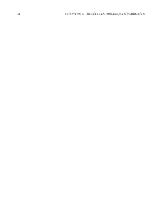 44 CHAPITRE 5. MOL´ECULES ORGANIQUES CARBON´EES
 