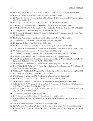 56 BIBLIOGRAPHIE
[22] W. G. Schmidt, S. Glutsch, P. H. Hahn, and F. Bechstedt. Phys. Rev. B, 67, 085307, 2003.
[23] L. C. Ciacchi and M. C. Payne. Phys. Rev. Lett., 95, 196101, 2005.
[24] H. Watanabe, K. Kato, T. Uda, K. Fujita, M. Ichikawa, T. Kawamura, , and K. Terakura. Phys.
Rev. Lett., 80, 345, 1998.
[25] K. Nakajima, Y. Okazaki, and K. Kimura. Phys. Rev. B, 63, 113314, 2001.
[26] S. Dreiner, M. Sch¨urmann, and C. Westphal. Phys. Rev. Lett., 93, 126101, 2004.
[27] T. W. Pi, J. F. Wen, C. P. Ouyang, R. T. Wu, , and G. K. Wertheim. Surf. Sci., 478, L333, 2001.
[28] A. Yoshigoe and Y. Teraoka. Surf. Sci., 32 veriﬁer, 690, 2003.
[29] H. Ikegami, K. Ohmori, H. Ikeda, H. Iwano, S. Zaima, and Y. Yasuda. Jpn. J. Appl. Phys.,
35, 1593, 1996.
[30] H. Itoh, K. Nakamura, A. Kurokawa, and S. Ichimura. Surf. Sci., 482, 114, 2001.
[31] T. Uchiyama, T. Uda, and K. Terakura. Surf. Sci., 433, 896, 1999.
[32] K. Kato and T. Uda. Phys. Rev. B, 62, 15978, 2000.
[33] N. Richard, A. Est`eve, and M. Djafari-Rouhani. Comput. Mat. Sci., 33, 26, 2005.
[34] Y.J. Chabal, K. Raghavachari, X. Zhang, and E. Garfunkel. Phys. Rev. B, 66, 161315(R), 2002.
[35] Y. Widjaja and C. B. Musgrave. J. Chem. Phys., 116, 5774, 2002.
[36] T. Yasuda, L. Mantese, U. Rossow, and D. E. Aspnes. Phys. Rev. Lett., 74, 3431, 1995.
[37] F. Fuchs, W. G. Schmidt, and F. Bechstedt. Phys. Rev. B, 72, 075353, 2005.
[38] J. R. Power, O. Pulci, A. I. Shkrebtii, S. Galata, K. Hinrichs A. Astropekakis, N. Esser, R. Del
Sole, , and W. Richter. Phys.rev. B, 67, 115315, 2003.
[39] M. Nishijima, J. Yoshinobou, H. Tsuda, and M. Onchi. Surf. Sci., 192, 383, 1987.
[40] P. A. Taylor, R. M. Wallace, C. C. Cheng, W. H. Weinberg, M. J. Dresser, and W. J. Choyke. J.
Am. Chem. Soc., 114, 6754, 1992.
[41] C. Huang, W. Widdra, X. S. Wang, and W. H. Weinberg. J. Vac. Sci. Technol. A, 11, 2250, 1993.
[42] B. I. Craig and P. V. Smith. Surf. Sci., 276, 174, 1992.
[43] C. S. Carmer, B. Weiner, and M. Frenklach. J. Chem. Phys., 99, 1356, 1993.
[44] W. A. Hofer, A. J. Fisher, and R. A. Wolkow. Surf. Sci., 475, 83, 2001.
[45] W. Widdra, C. Huang, S. I. Yi, and W. H. Weinberg. J. Chem. Phys., 105, 5605, 1996.
[46] S. H. Xu, M. Keefe, Y. Yang, C. Chen, M. Yu, G. J. Lapeyre, E. Rotenberg, J. Denlinger, and
J. T. Yates. Phys. Rev. Lett., 84, 939, 2000.
[47] R. Terborg, M. Polcik, J. T. Hoeft, M. Kittel, D. I. Sayago, R. L. Toomes, and D. P. Woodruﬀ.
Phys. Rev. B, 66, 085333, 2002.
[48] Y. Morikawa. Phys. Rev. B, 63, 033405, 2001.
[49] D. C. Sorescu and K. D. Jordan. J. Phys. Chem. B, 104, 8259, 2000.
[50] P. L. Silvestrelli, O. Pulci, M. Palummo, R. Del Sole, and F. Ancilotto. Phys. Rev. B, 68, 235306,
2003.
[51] J. H. Cho and L. Kleinman. Phys. Rev. B, 69, 075303, 2004.
[52] H. W. Yeom, S. Y. Baek, J. W. Kim, H. S. Lee, and H. Koh. Phys. Rev. B, 66, 115308, 2002.
[53] F. Matsui, H. W. Yeom, A. Imanishi, K. Isawa, I. Matsuda, and T. Ohta. Surf. Sci., 401, L413,
1998.
 