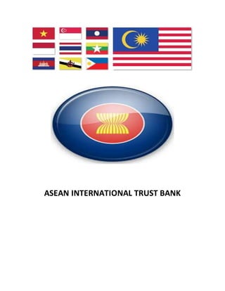 ASEAN INTERNATIONAL TRUST BANK
 