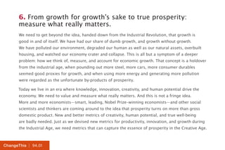 | 94.01ChangeThis
6. From growth for growth’s sake to true prosperity:
measure what really matters.
We need to get beyond ...