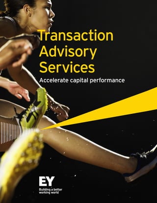 Transaction
Advisory
Services
Accelerate capital performance
 
