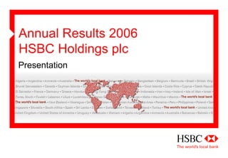 HSBC Holdings plc
Annual Results 2006
HSBC Holdings plc
Presentation
 