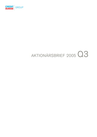 Q3
AKTIONÄRSBRIEF 2005
 