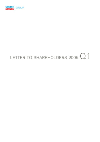 LETTER TO SHAREHOLDERS 2005   Q1
 