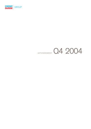 Q4 2004
AKTIONÄRSBRIEF
 