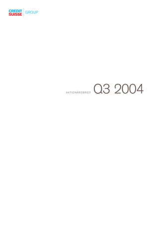Q3 2004
AKTIONÄRSBRIEF
 