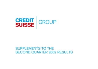 SUPPLEMENTS TO THE
SECOND QUARTER 2002 RESULTS
 
