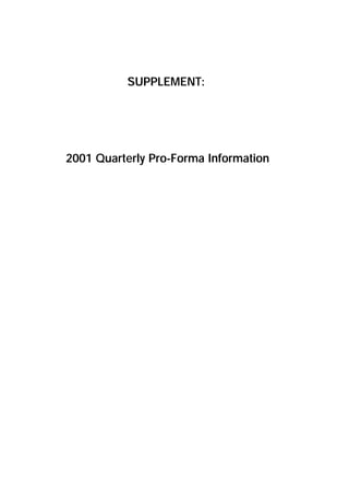 SUPPLEMENT:




2001 Quarterly Pro-Forma Information
 