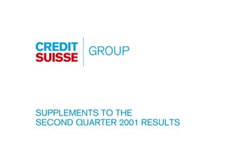 SUPPLEMENTS TO THE
SECOND QUARTER 2001 RESULTS
 