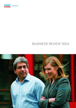 BUSINESS REVIEW 2004




            TOGETHER
 
