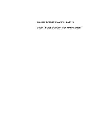 ANNUAL REPORT 2000/2001 PART IV

CREDIT SUISSE GROUP RISK MANAGEMENT
 