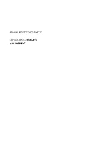 ANNUAL REVIEW 2000 PART V


CONSOLIDATED RESULTS
MANAGEMENT
 