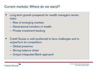 Current markets: Where do we stand?

! Long-term growth prospects for wealth managers remain
   intact
   – Rise of emergi...