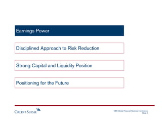 Earnings Power


Disciplined Approach to Risk Reduction


Strong Capital and Liquidity Position


Positioning for the Futu...