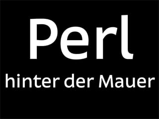 Perl behind the Wall 