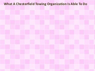What A Chesterfield Towing Organization Is Able To Do 
 