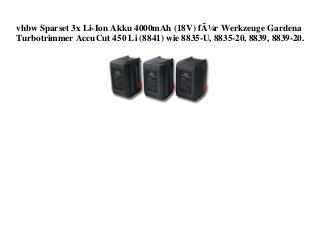 vhbw Sparset 3x Li-Ion Akku 4000mAh (18V) fÃ¼r Werkzeuge Gardena
Turbotrimmer AccuCut 450 Li (8841) wie 8835-U, 8835-20, 8839, 8839-20.
 