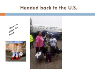 Headed back to the U.S.
 