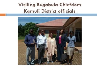 Visiting Bugabula Chiefdom
Kamuli District officials
 